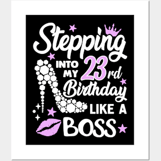 stepping into my 23rd birthday like a boss Posters and Art